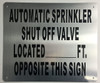 SIGNS AUTOMATIC SPRINKLER SHUT OFF VALVE LOCATED