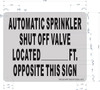 AUTOMATIC SPRINKLER SHUT OFF LOCATED _ FT. OPPOSITE THIS - SIGN