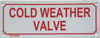 SIGNS COLD WEATHER VALVE SIGN