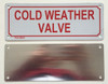 COLD WEATHER VALVE SIGN ( ALUMINIUM 3x8 )