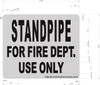 Standpipe for FIRE Department USE ONLY Sign