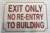 SIGNS EXIT ONLY NO RE-ENTRY TO BUILDING