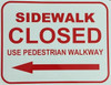 SIGNS SIDEWALK CLOSED - USE PEDESTRIAN WALKWAY