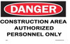 SIGNS DANGER CONSTRUCTION AREA AUTHORIZED PERSONNEL ONLY