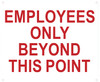 EMPLOYEES ONLY BEYOND THIS POINT SIGN