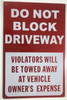 SIGNS DO NOT BLOCK DRIVEWAY VIOLATORS WILL