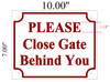 PLEASE CLOSE GATE BEHIND YOU SIGN