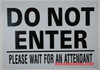 SIGNS DO NOT ENTER PLEASE WAIT FOR