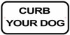 Curb Your DOG SIGN (Aluminum Sign)