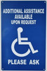 SIGNS Additional Assistance Available Upon Request Sign