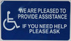 SIGNS We are Pleased to Provide Assistance