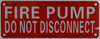 FIRE PUMP DO NOT DISCONNECT SIGN