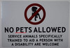 NO Pets Allowed Service Animals SPECIFICALLY Trained to AID A Person with Disability are Welcome Sign