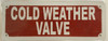 SIGNS COLD WEATHER VALVE SIGN- REFLECTIVE !!!