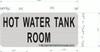 SIGNS HOT WATER TANK ROOM