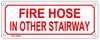 FIRE HOSE IN OTHER STAIRWAY SIGN