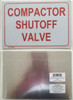 COMPACTOR SHUTOFF VALVE SIGN ( ALUMINIUM 10x7 -Rust Free )