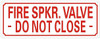 FIRE SPRINKLER VALVE -DO NOT CLOSE