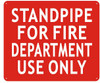 STANDPIPE FOR FIRE DEPARTMENT USE ONLY