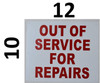 OUT OF SERVICE FOR REPAIR SIGN .