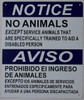 NOTICE NO ANIMALS EXCEPT SERVICE ANIMALS BILINGUAL SIGN .