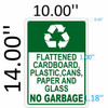 FLATTENED CARDBOARD, PLASTIC, CANS, PAPER AND GLASS NO GARBAGE SIGN