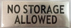 SIGNS NO STORAGE ALLOWED SIGN-