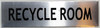 RECYCLE ROOM SIGN -BRUSHED ALUMINUM (2