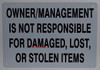 SIGNS Owner is NOT Responsible for Damaged,