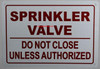 SIGNS Sprinkler Valve DO NOT Close Sign,