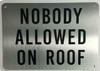SIGNS Nobody Allowed on Roof