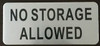 SIGNS NO STORAGE ALLOWED SIGN ( BRUSH