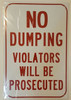 SIGNS NO DUMPING VIOLATORS WILL BE PROSECUTED