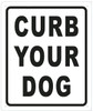 CURB YOUR DOG SIGN ( aluminium,