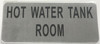 SIGNS HOT WATER TANK ROOM
