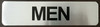 SIGNS RESTROOM MEN SIGN (BRUSHED ALUMINUM 2X8-HEAVY