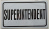 SIGNS SUPERINTENDENT SIGN - WHITE ALUMINUM (ALUMINUM