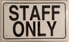 SIGNS STAFF ONLY SIGN- WHITE ALUMINUM (ALUMINUM