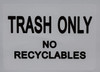 SIGNS Trash only no Recyclable (Sticker,White, 5X7)-(ref062020)