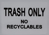 Trash only no Recyclable (Sticker,White, 5X7)-(ref062020)