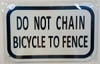 SIGNS DO NOT CHAIN BICYCLE