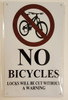 SIGNS NO Bicycles! Locks Will BE Cut