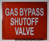 SIGNS Gas Bypass SHUTOFF Valve Sign- RED