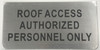 SIGNS ROOF ACCESS AUTHORIZED PERSONNEL ONLY SIGN