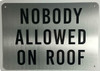 SIGNS NOBODY ALLOWED ON ROOF-