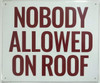 SIGNS NOBODY ALLOWED ON ROOF-