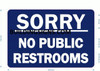 SIGNS NO PUBLIC RESTROOMS SORRY SIGN- BLUE