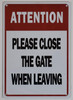 Attention Please Close The GATE WHEN LEAVING