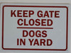 Compliance Sign- Keep Gates Closed Dogs in Yard