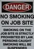 No Smoking on Job site SMOKING ON THE JOB SITE IS STRICTLY PROHIBITED BY LAW PERSONS CAUGHT SMOKING WILL BE SUSBENDED Sign
